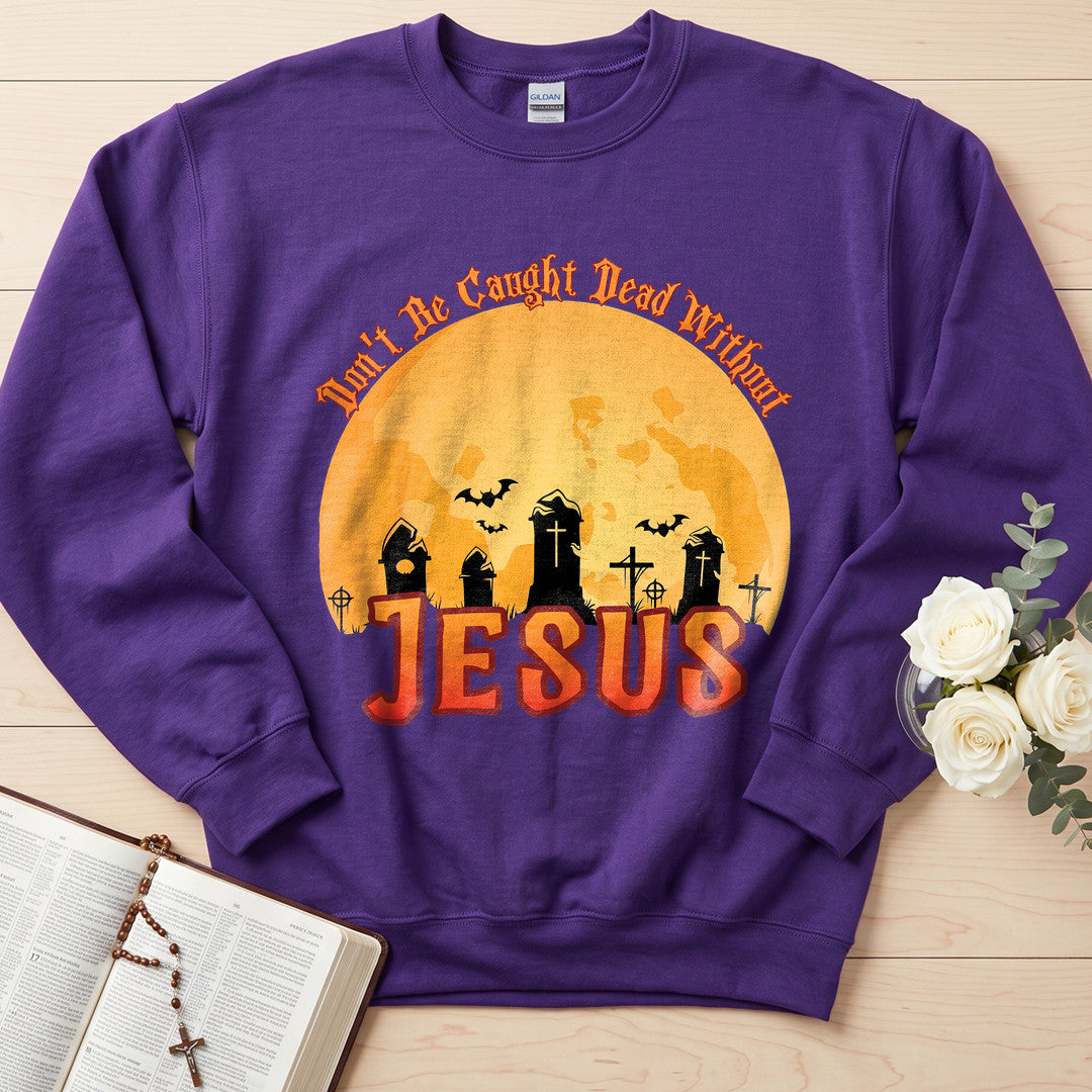 Don't Be Caught Dead Without Jesus 01