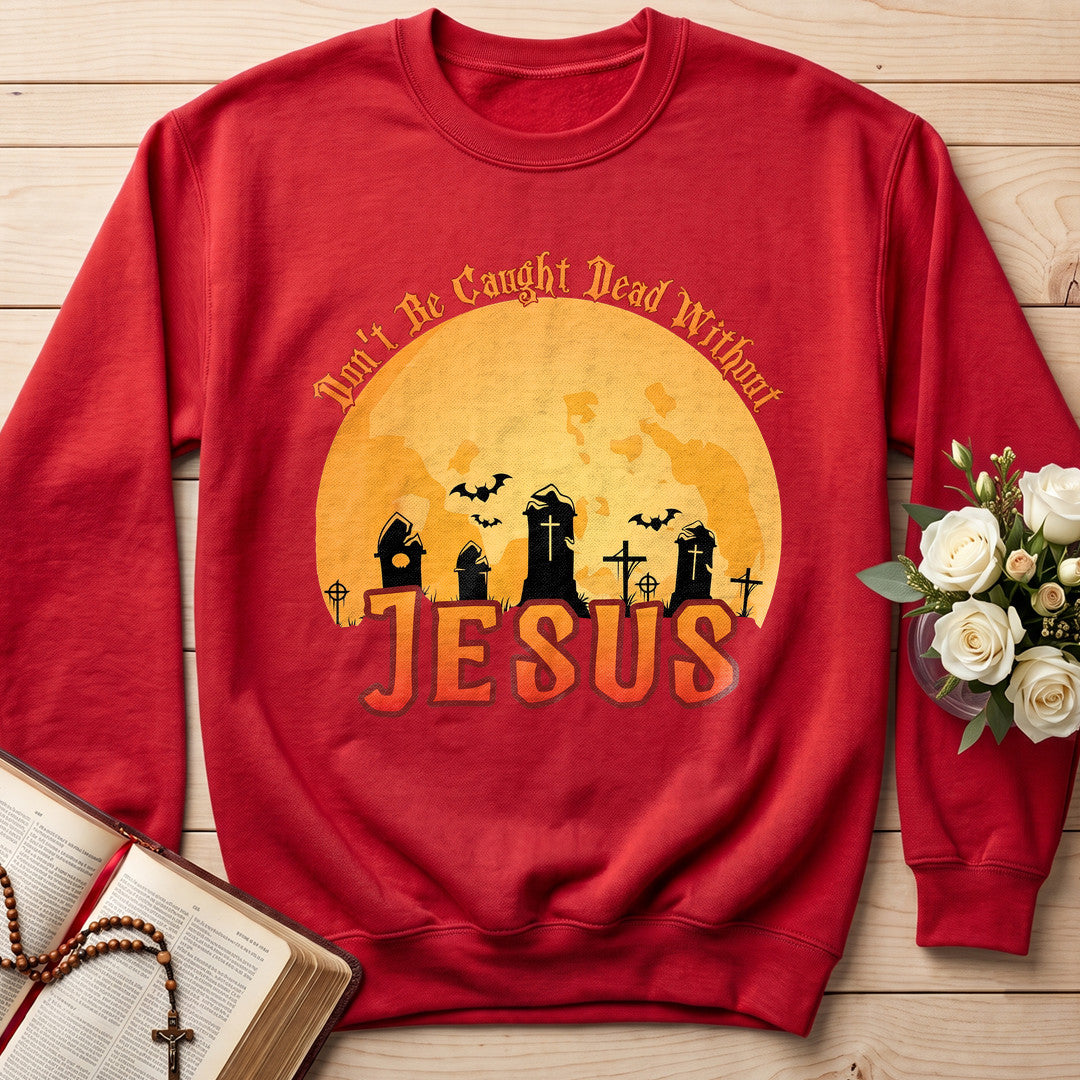 Don't Be Caught Dead Without Jesus 01
