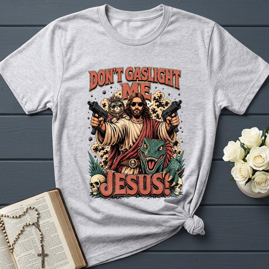 Don't Gaslight Me Jesus 01