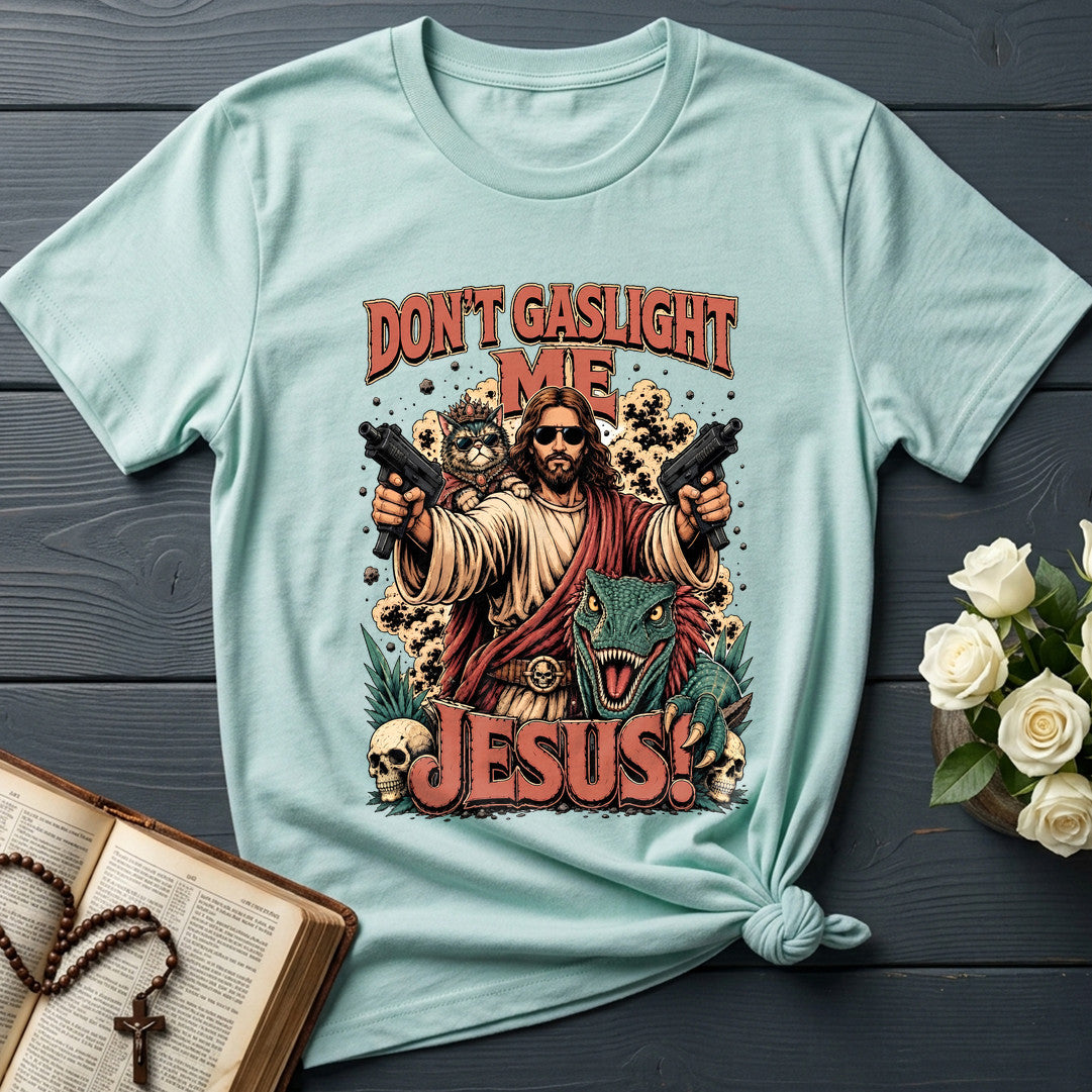 Don't Gaslight Me Jesus 01
