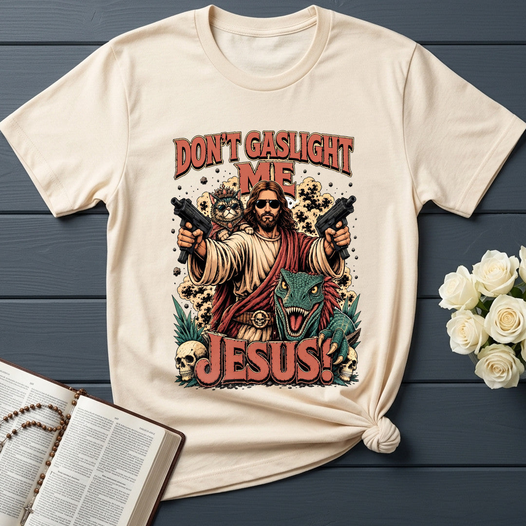 Don't Gaslight Me Jesus 01