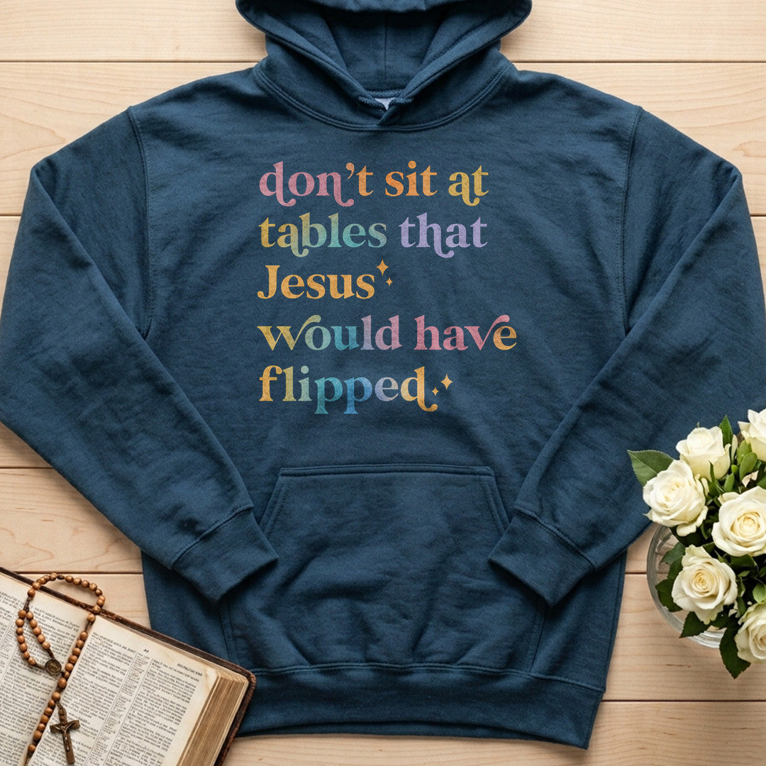 Don't Sit At Tables That Jesus Would Have Flipped 01