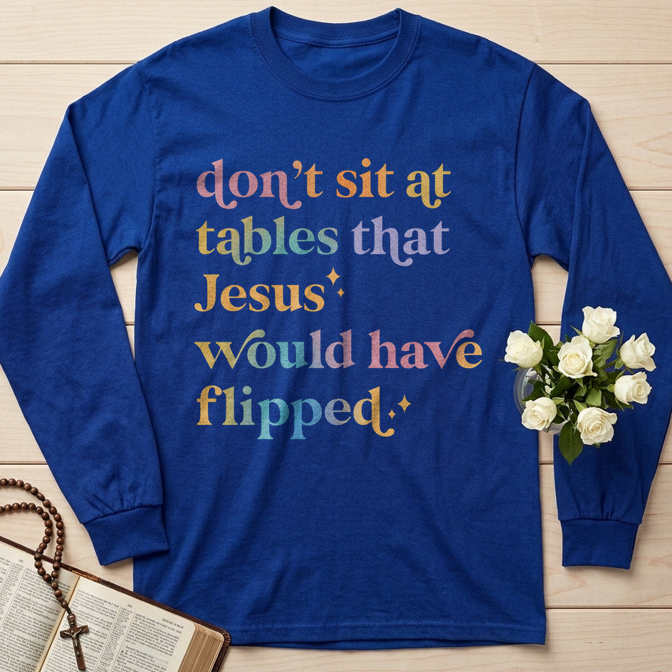 Don't Sit At Tables That Jesus Would Have Flipped 01