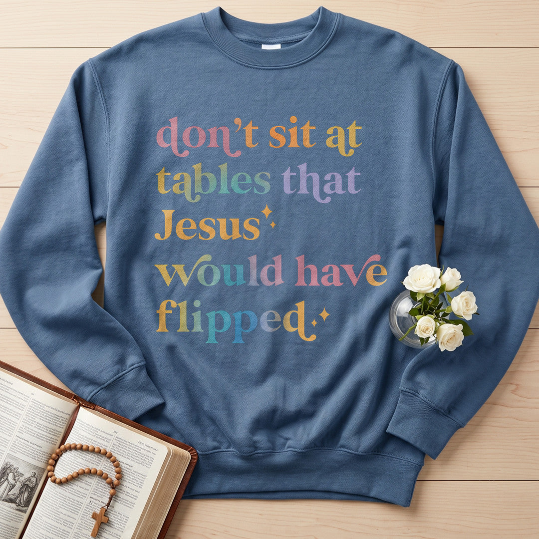 Don't Sit At Tables That Jesus Would Have Flipped 01