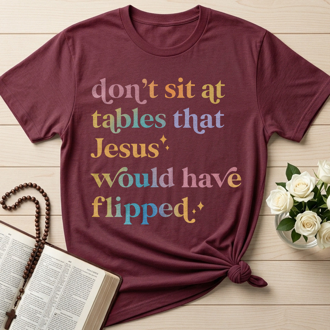 Don't Sit At Tables That Jesus Would Have Flipped 01