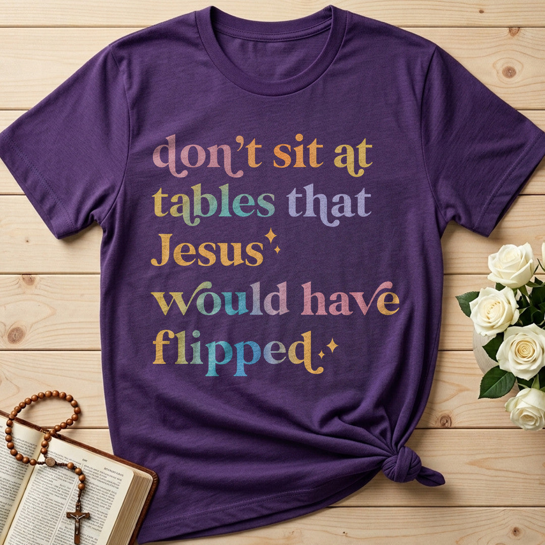 Don't Sit At Tables That Jesus Would Have Flipped 01