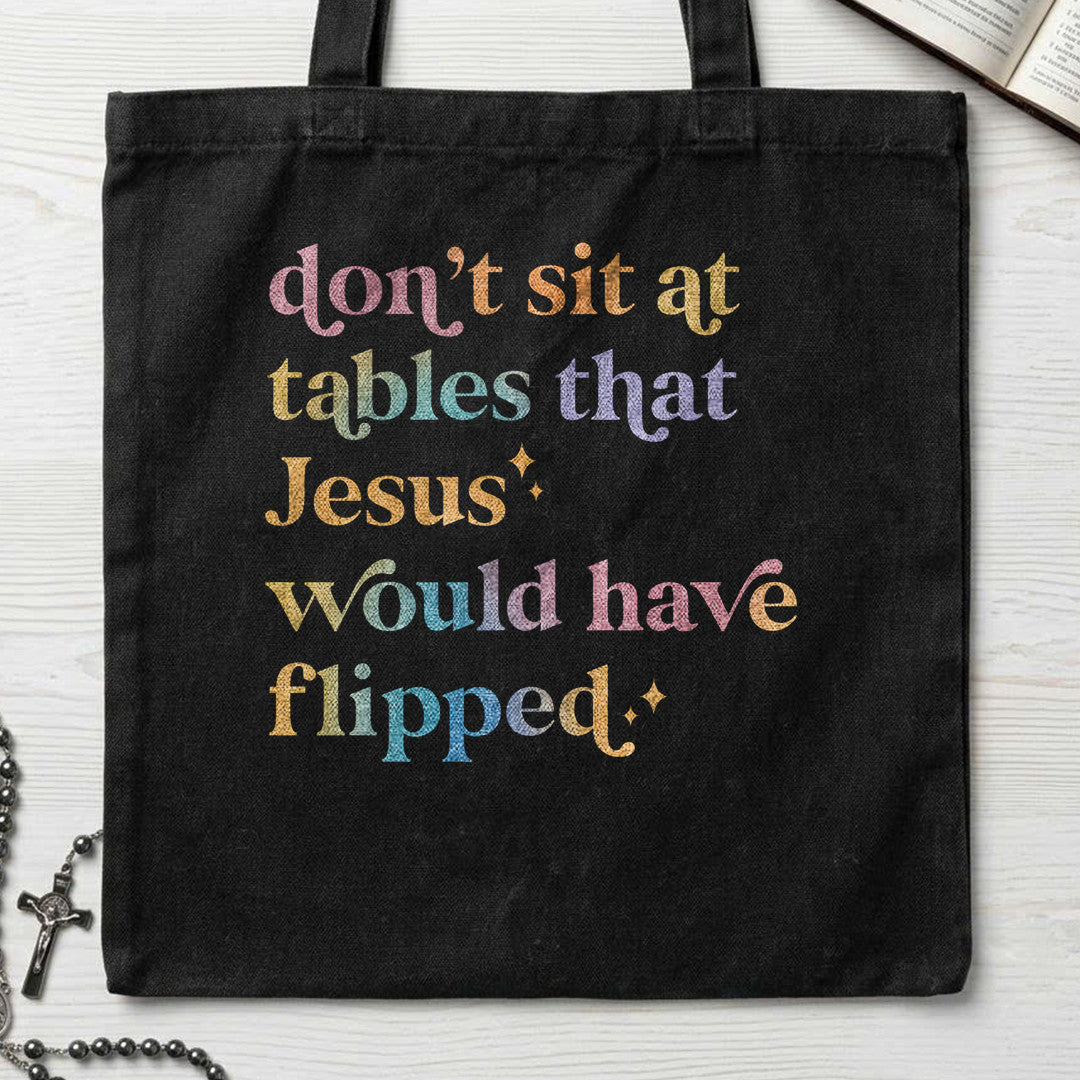 Don't Sit At Tables That Jesus Would Have Flipped 01