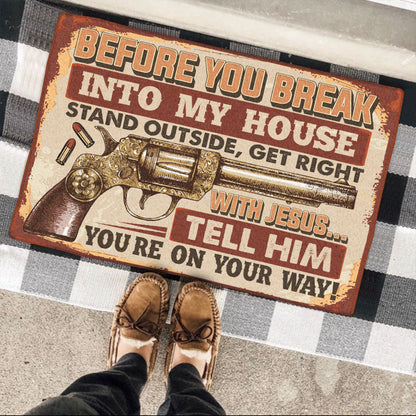 Love Jesus Doormat Before You Break Into My House