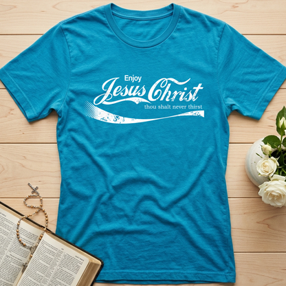 Enjoy Jesus Christ Thou Shalt Never Thirst 01