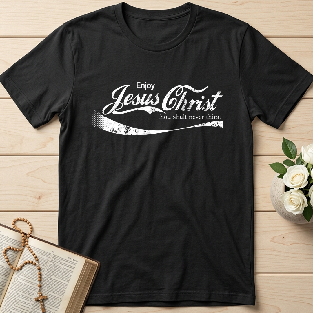 Enjoy Jesus Christ Thou Shalt Never Thirst 01