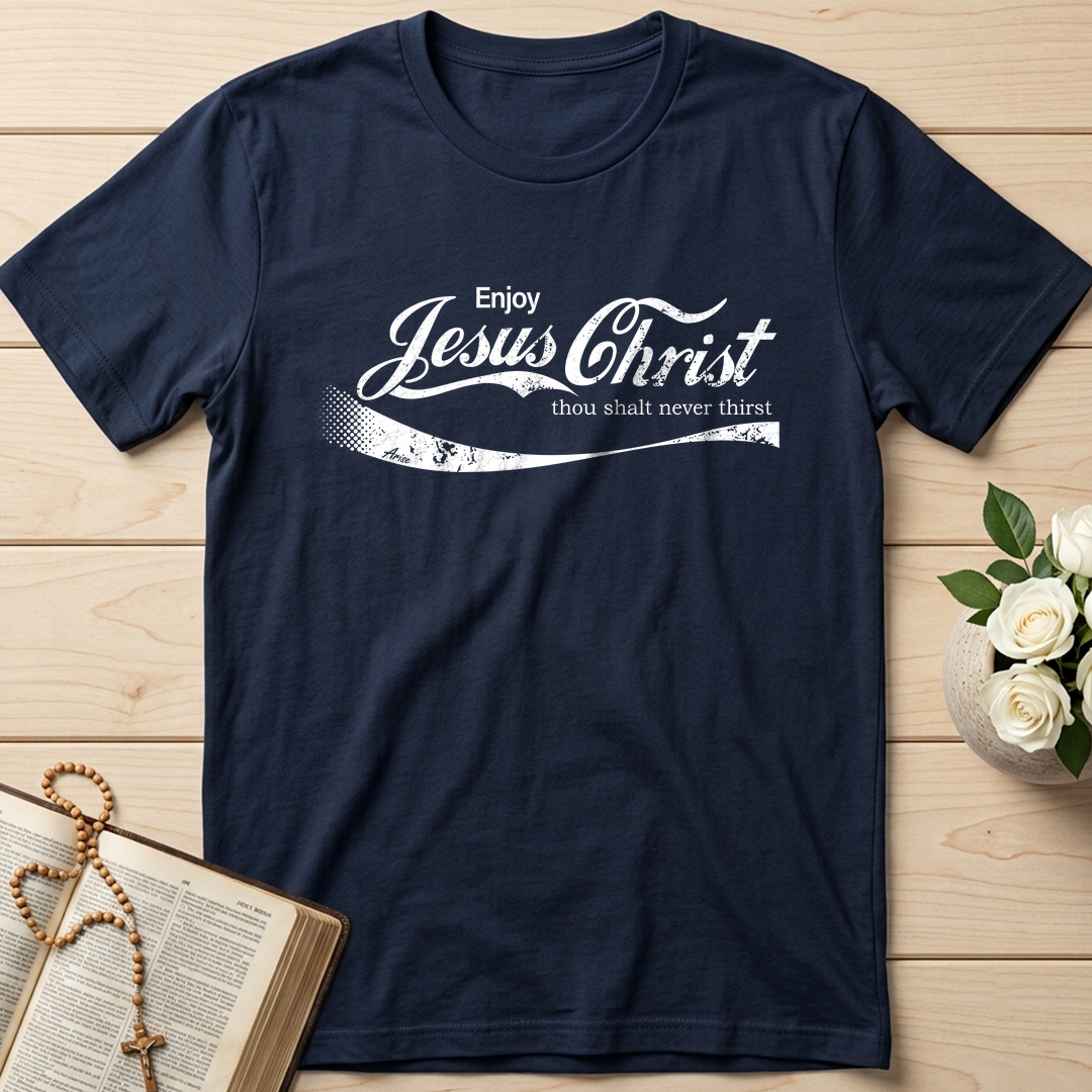 Enjoy Jesus Christ Thou Shalt Never Thirst 01