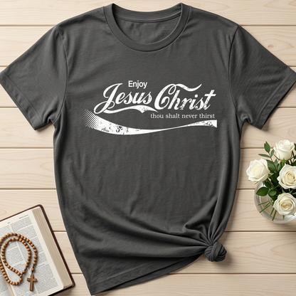 Enjoy Jesus Christ Thou Shalt Never Thirst 01
