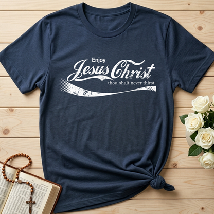 Enjoy Jesus Christ Thou Shalt Never Thirst 01