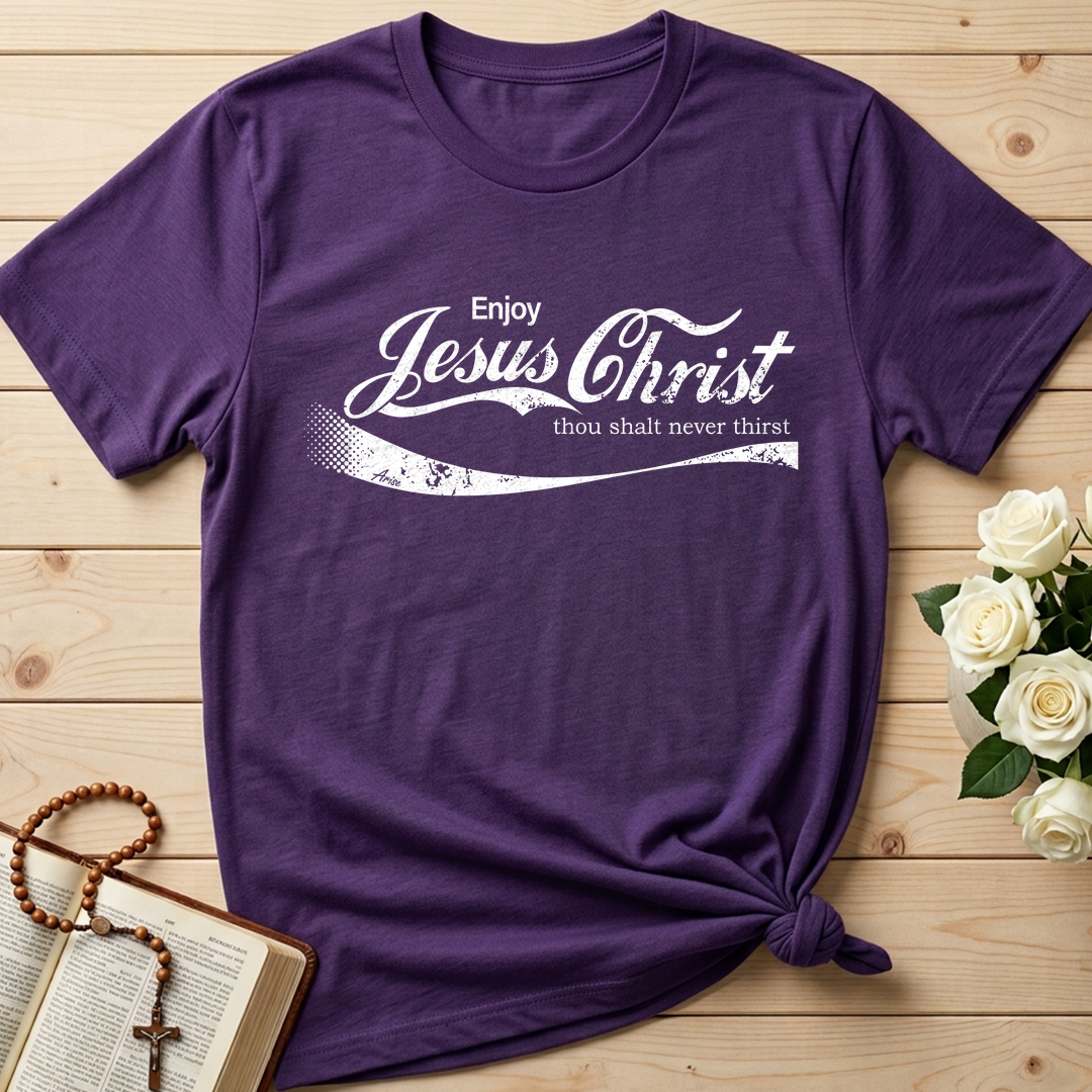 Enjoy Jesus Christ Thou Shalt Never Thirst 01