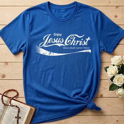 Enjoy Jesus Christ Thou Shalt Never Thirst 01
