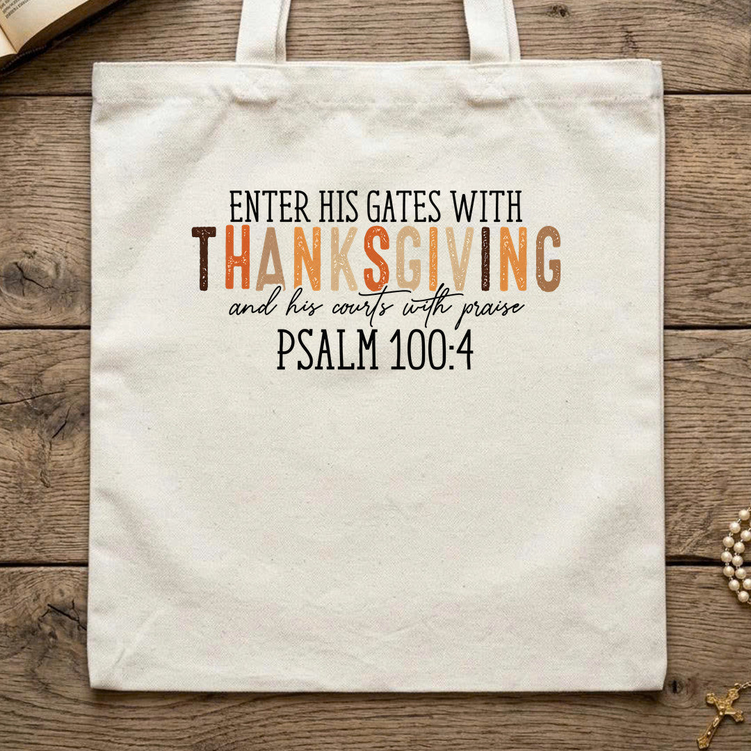 Enter His Gates With Thanksgiving And His Courts With Praise Psalm 100.4 01