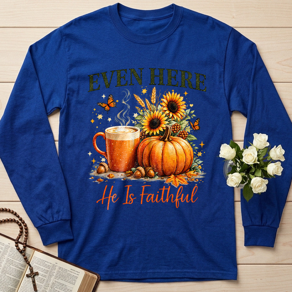 Even Here He Is Faithful 01
