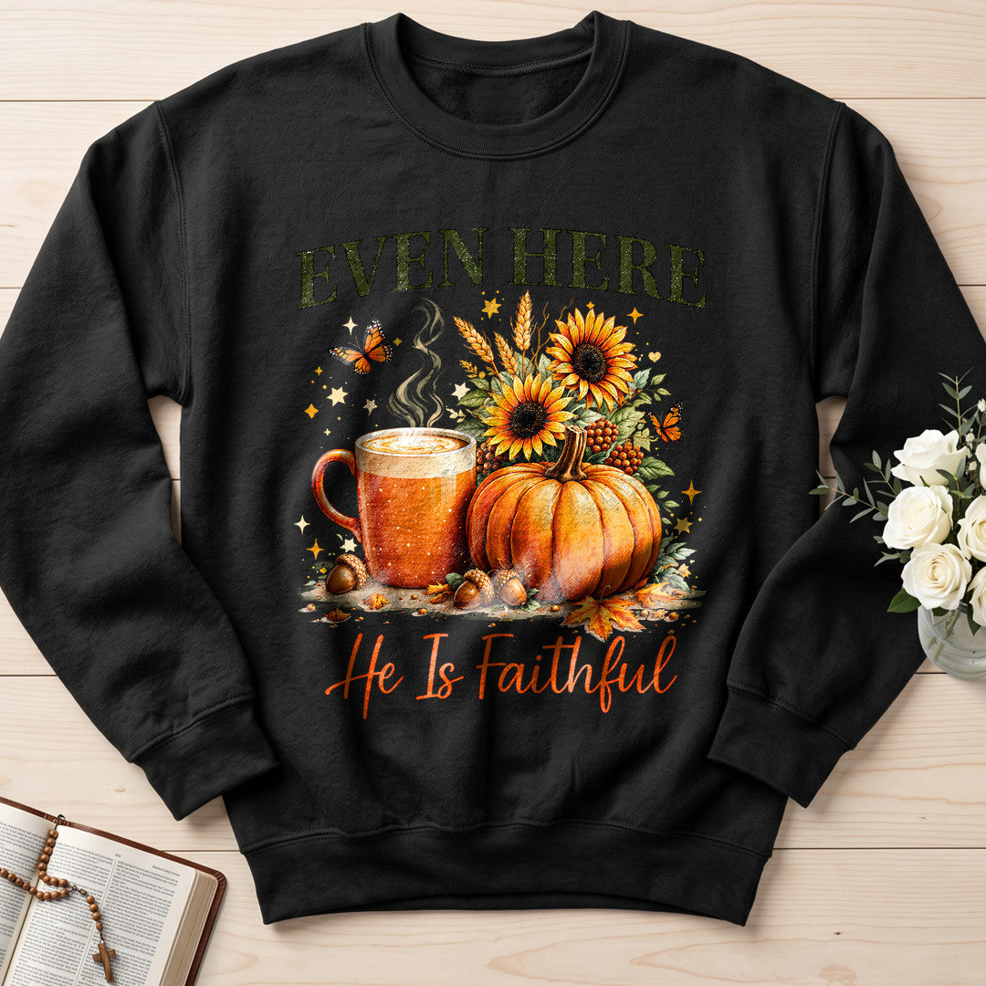 Even Here He Is Faithful 01