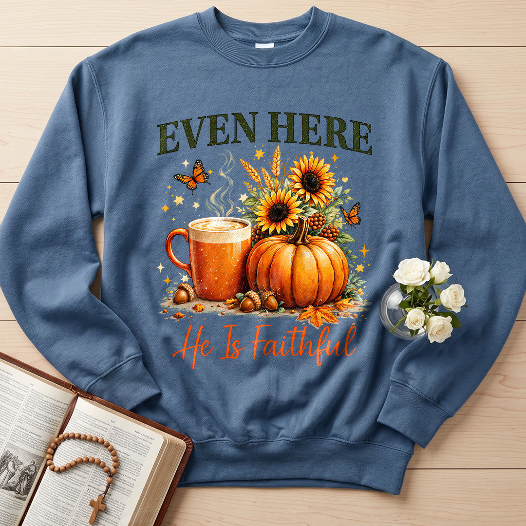 Even Here He Is Faithful 01