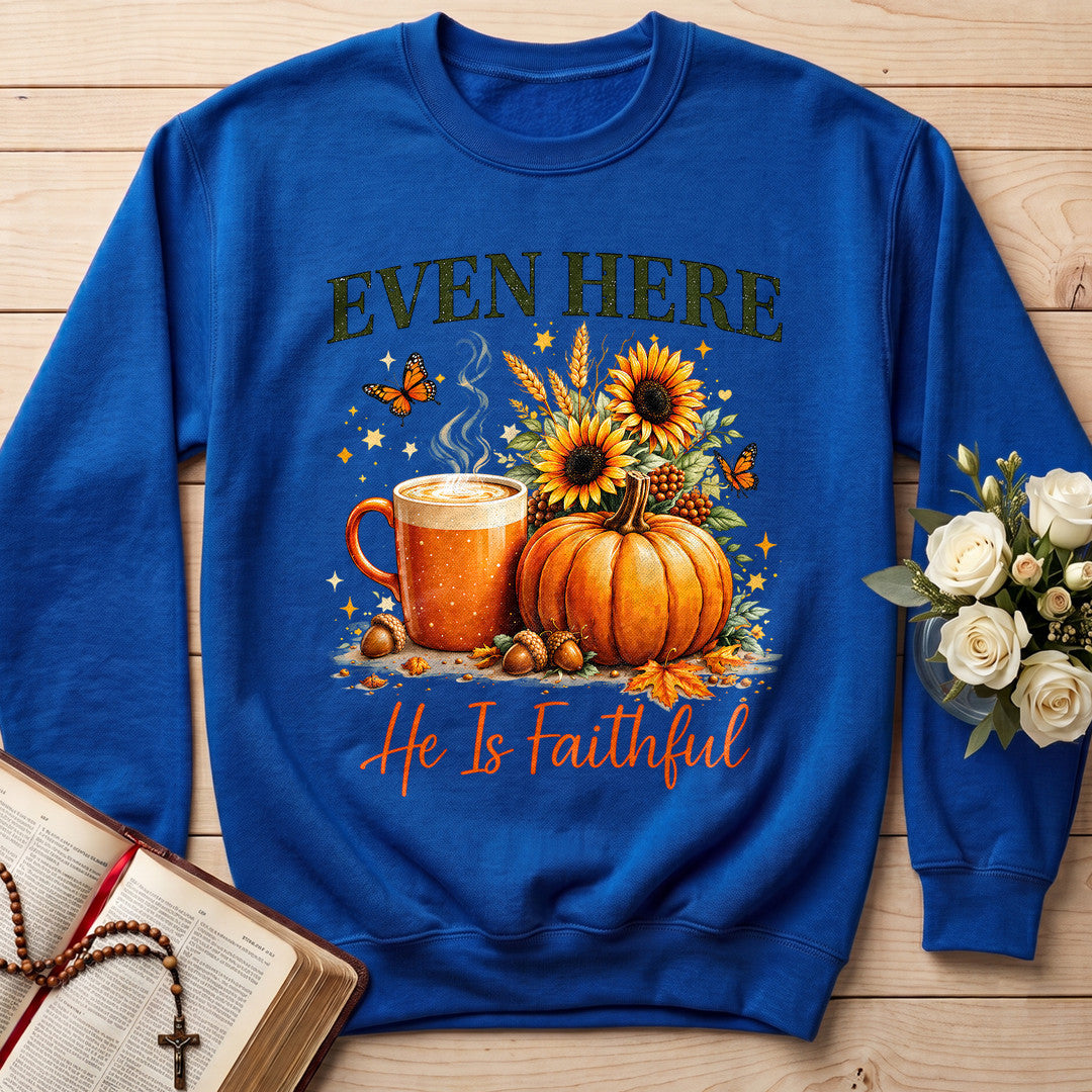 Even Here He Is Faithful 01