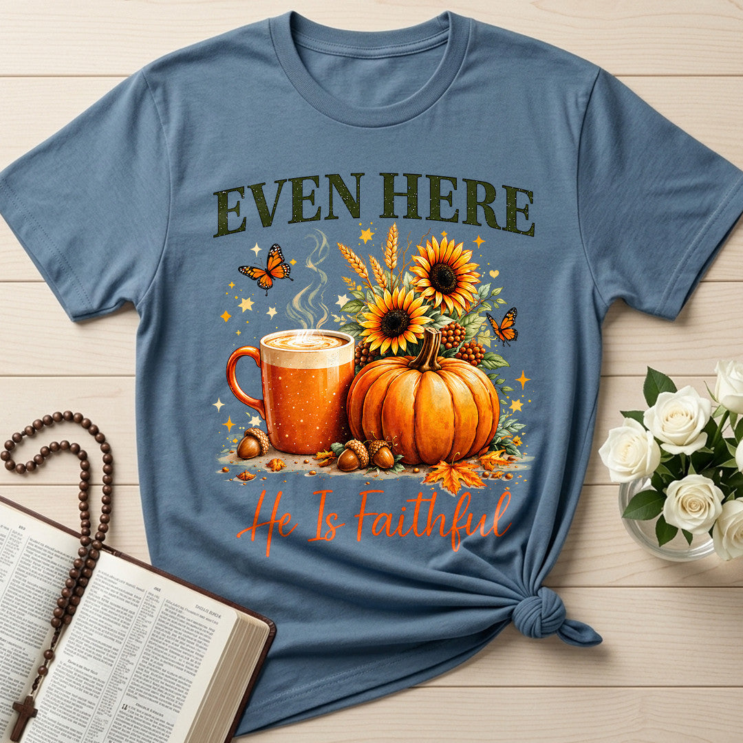 Even Here He Is Faithful 01