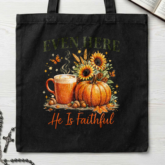Even Here He Is Faithful 01