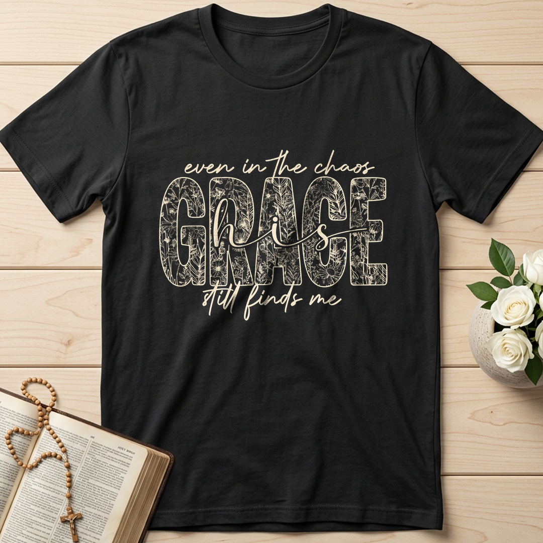 Even In The Chaos Grace Is Still Finds Me 01