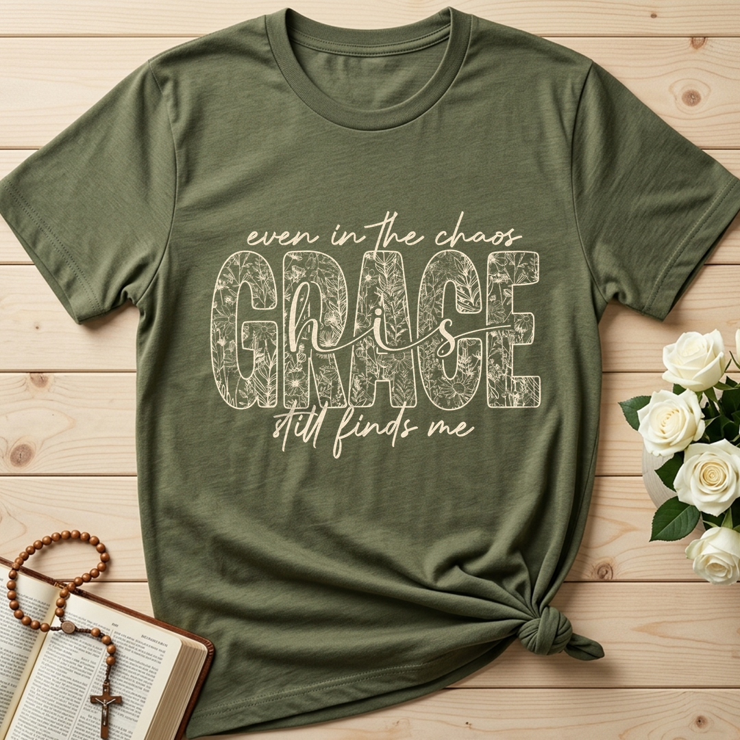Even In The Chaos Grace Is Still Finds Me 01