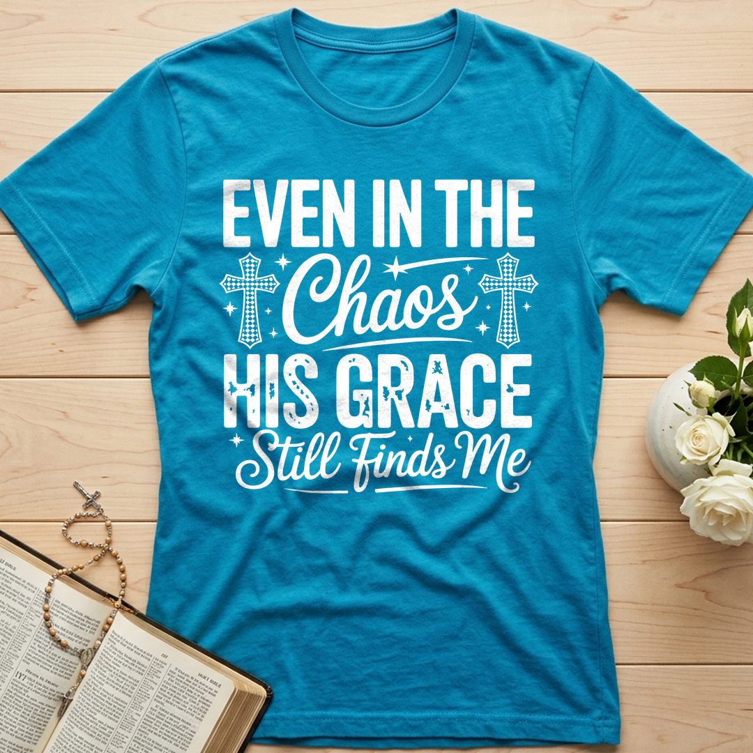 Even In The Chaos His Grace Still Finds Me 02