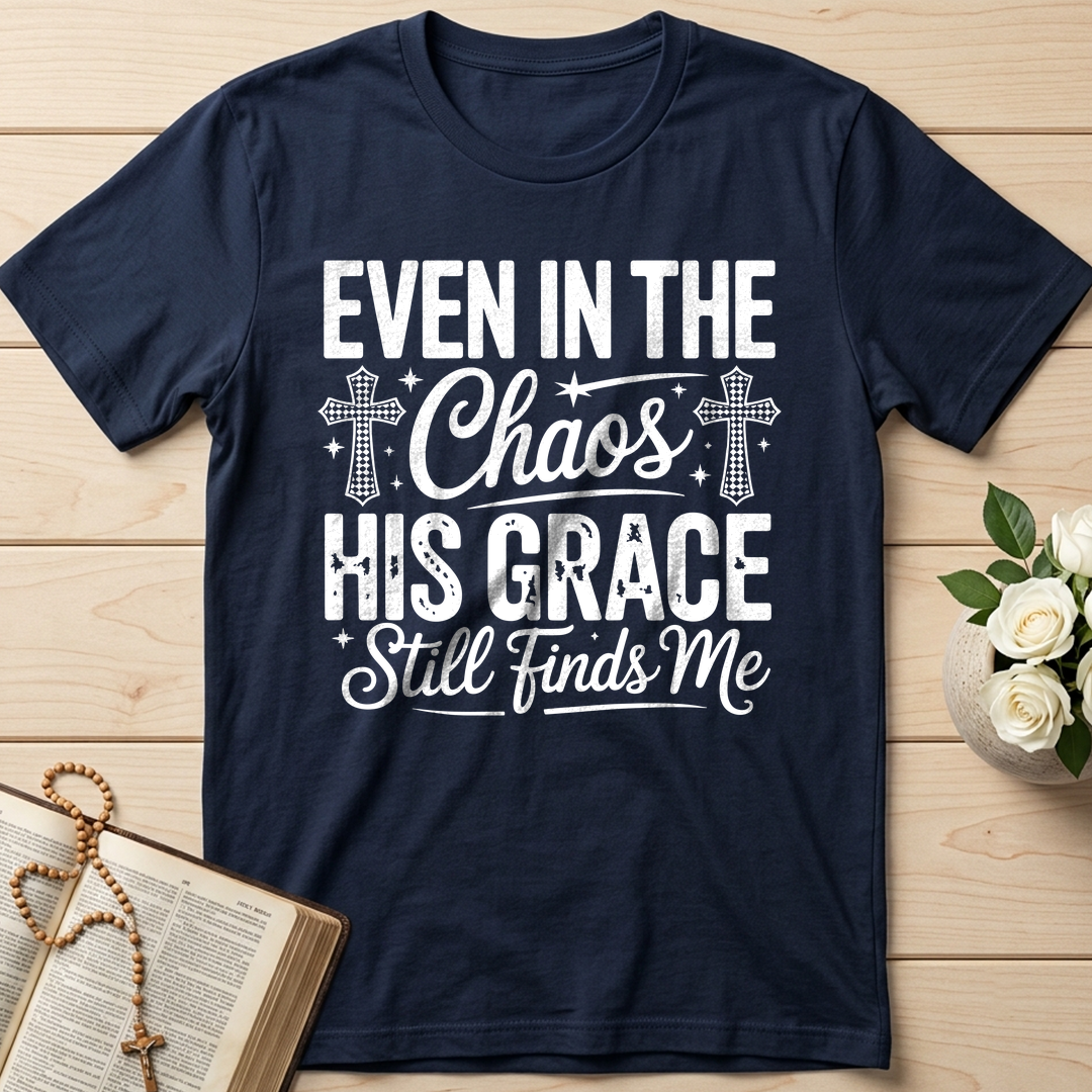 Even In The Chaos His Grace Still Finds Me 02