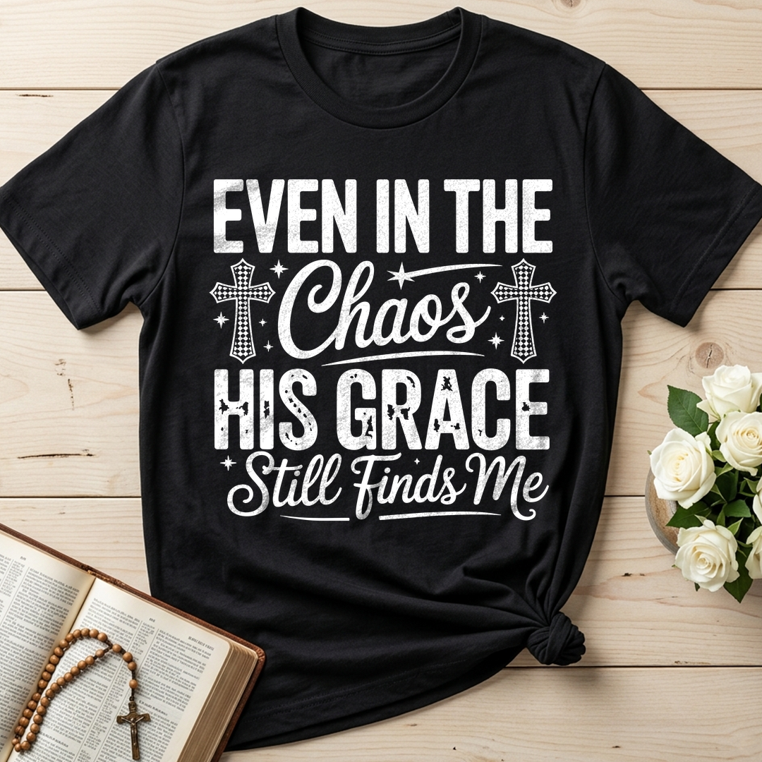 Even In The Chaos His Grace Still Finds Me 02