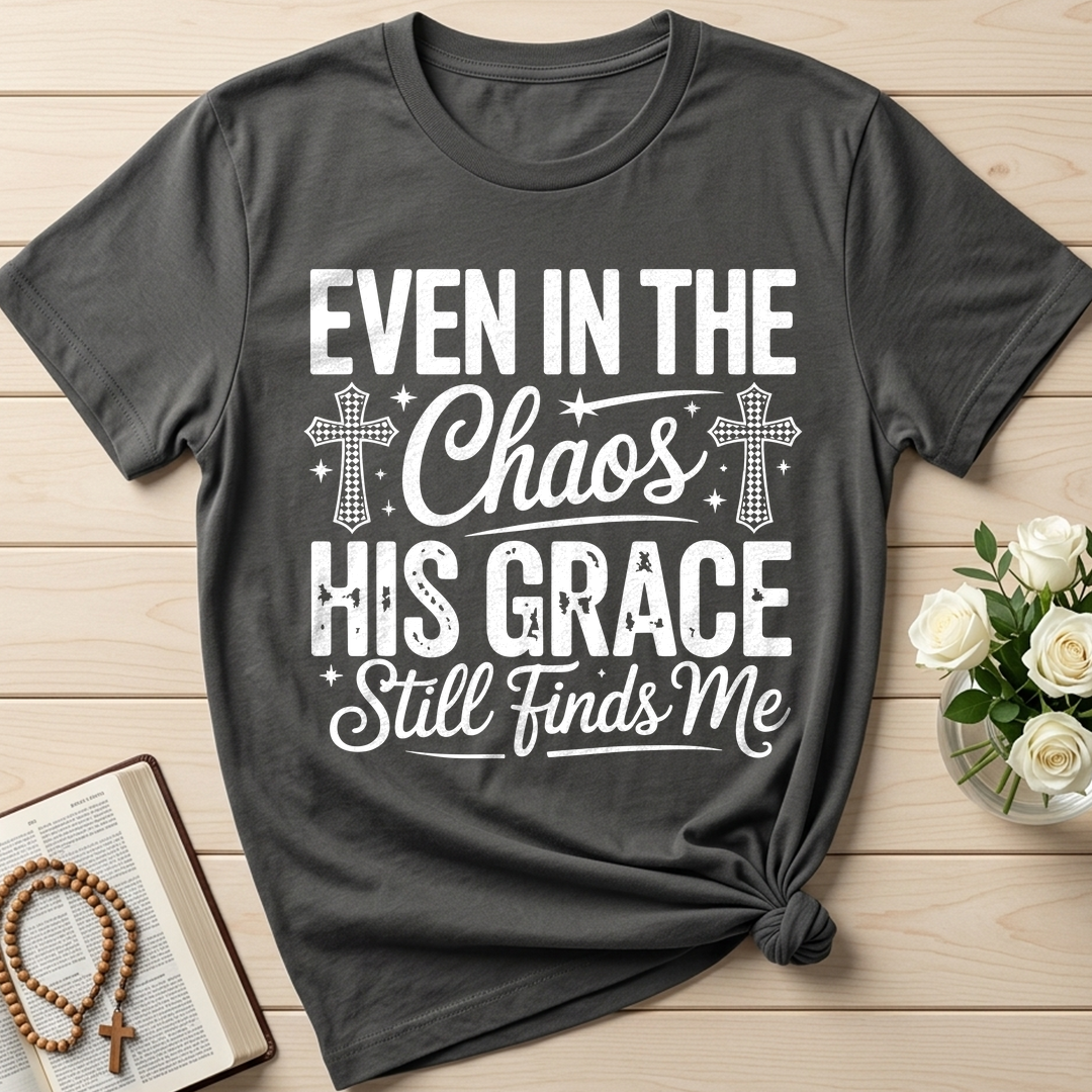 Even In The Chaos His Grace Still Finds Me 02