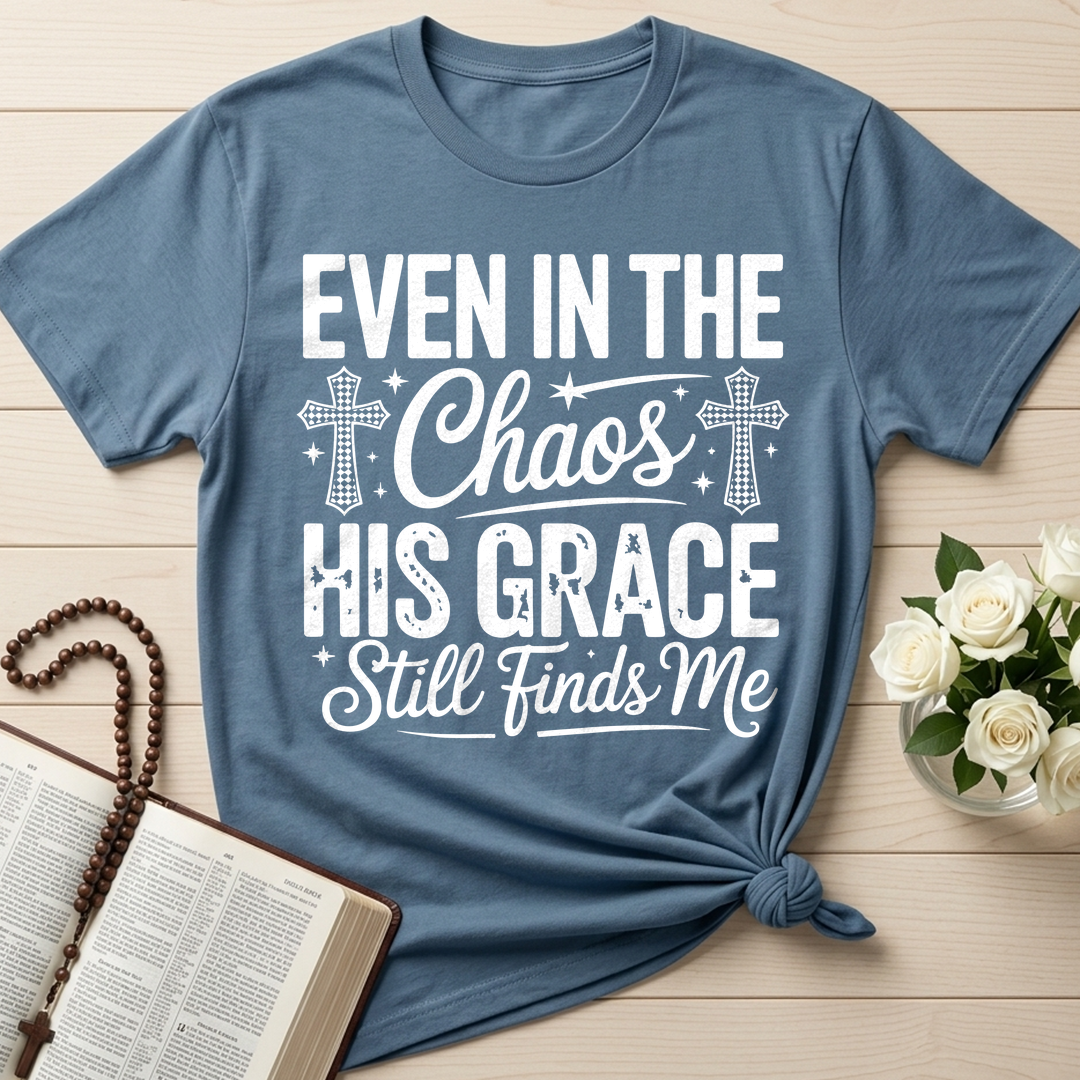 Even In The Chaos His Grace Still Finds Me 02