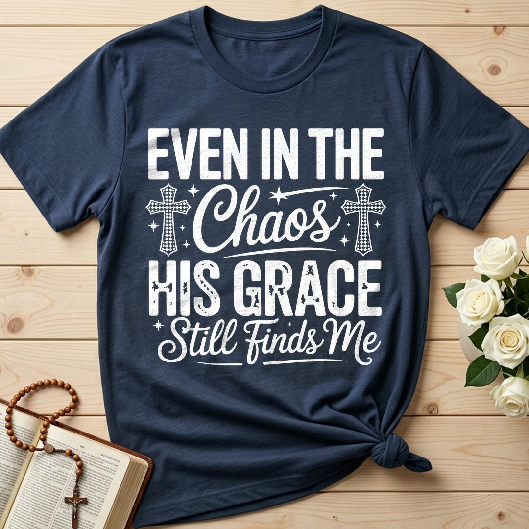 Even In The Chaos His Grace Still Finds Me 02