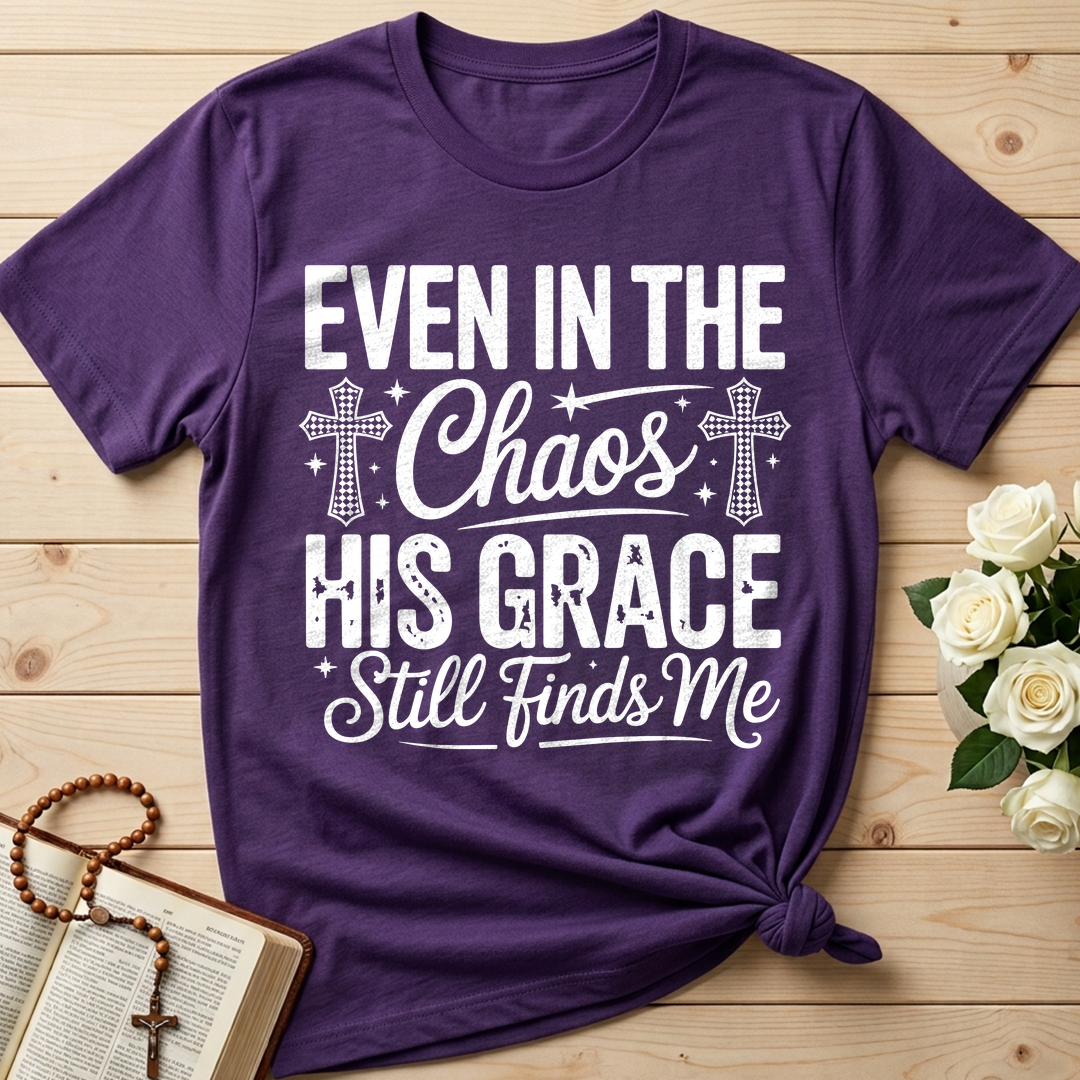 Even In The Chaos His Grace Still Finds Me 02