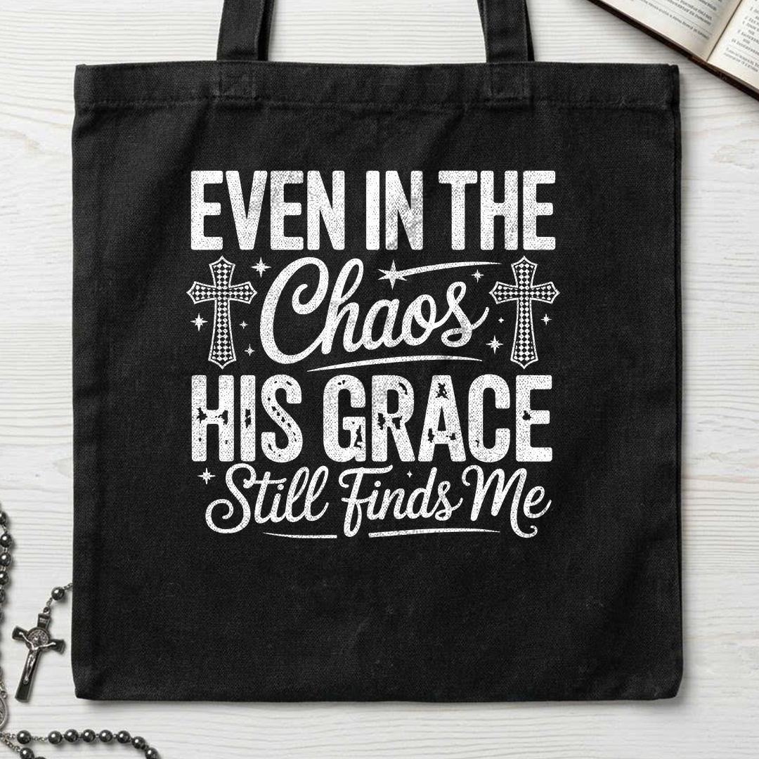 Even In The Chaos His Grace Still Finds Me 02
