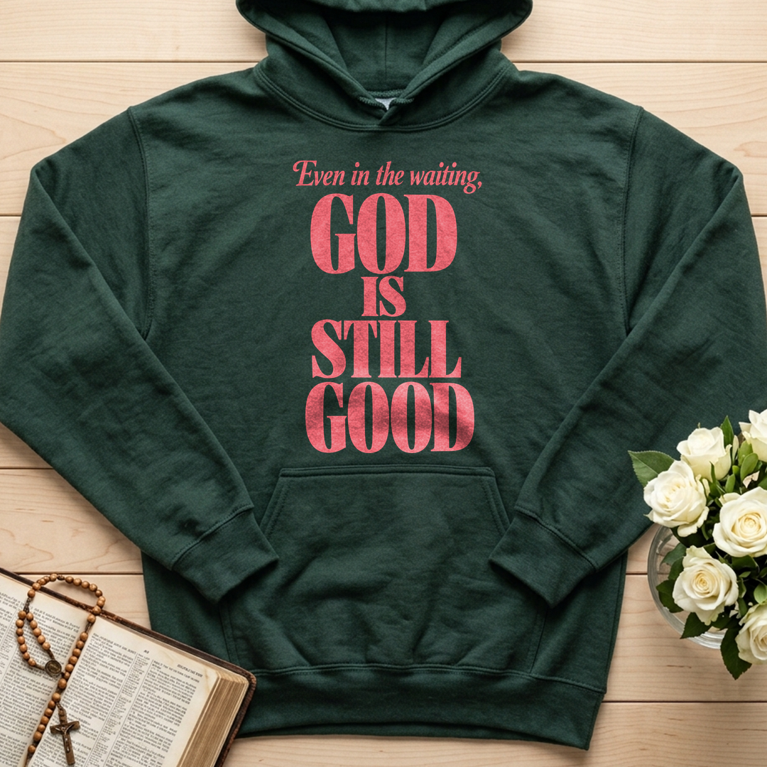 Even In The Waiting God Is Still Good