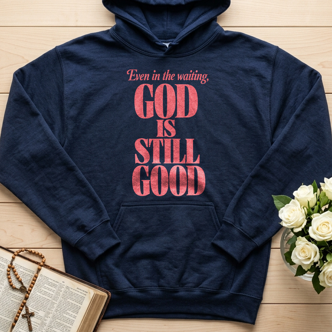 Even In The Waiting God Is Still Good
