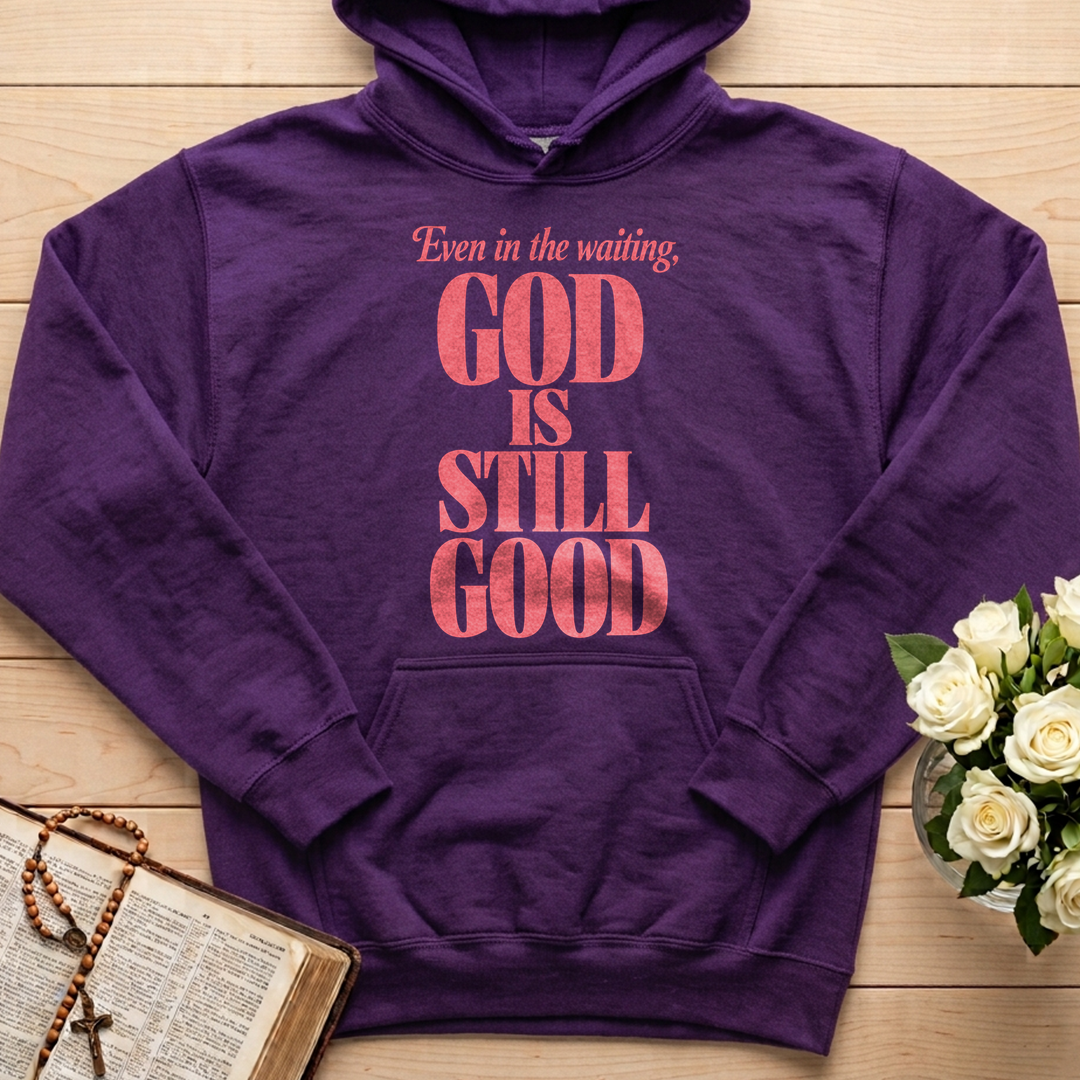 Even In The Waiting God Is Still Good