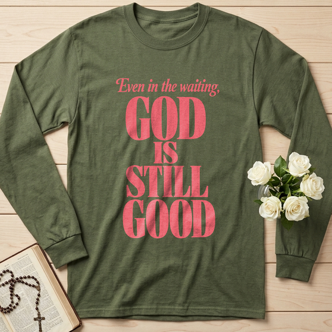 Even In The Waiting God Is Still Good
