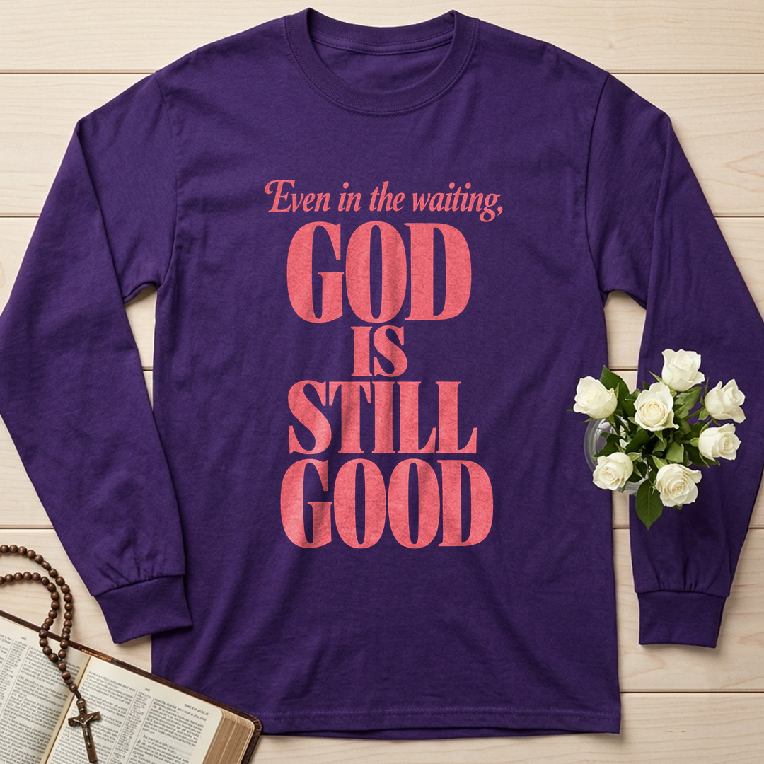 Even In The Waiting God Is Still Good