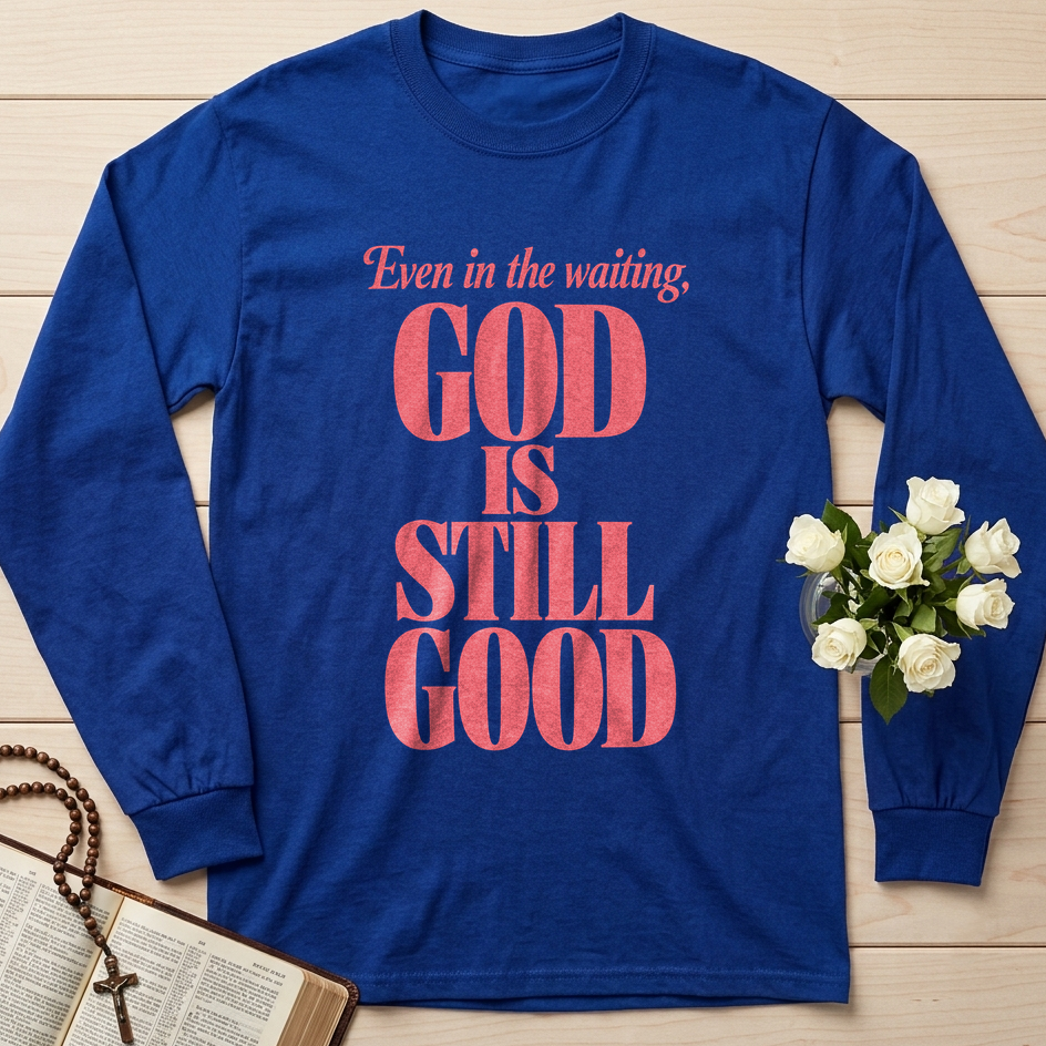Even In The Waiting God Is Still Good