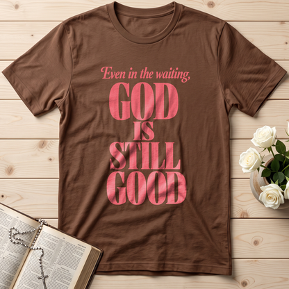 Even In The Waiting God Is Still Good
