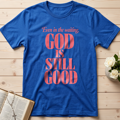 Even In The Waiting God Is Still Good