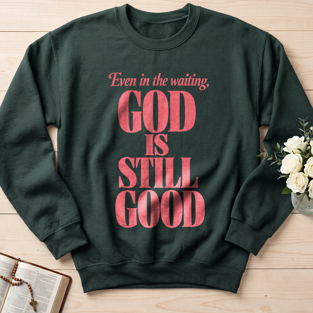 Even In The Waiting God Is Still Good