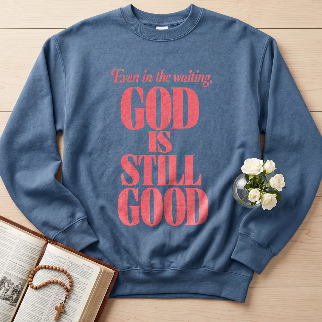 Even In The Waiting God Is Still Good