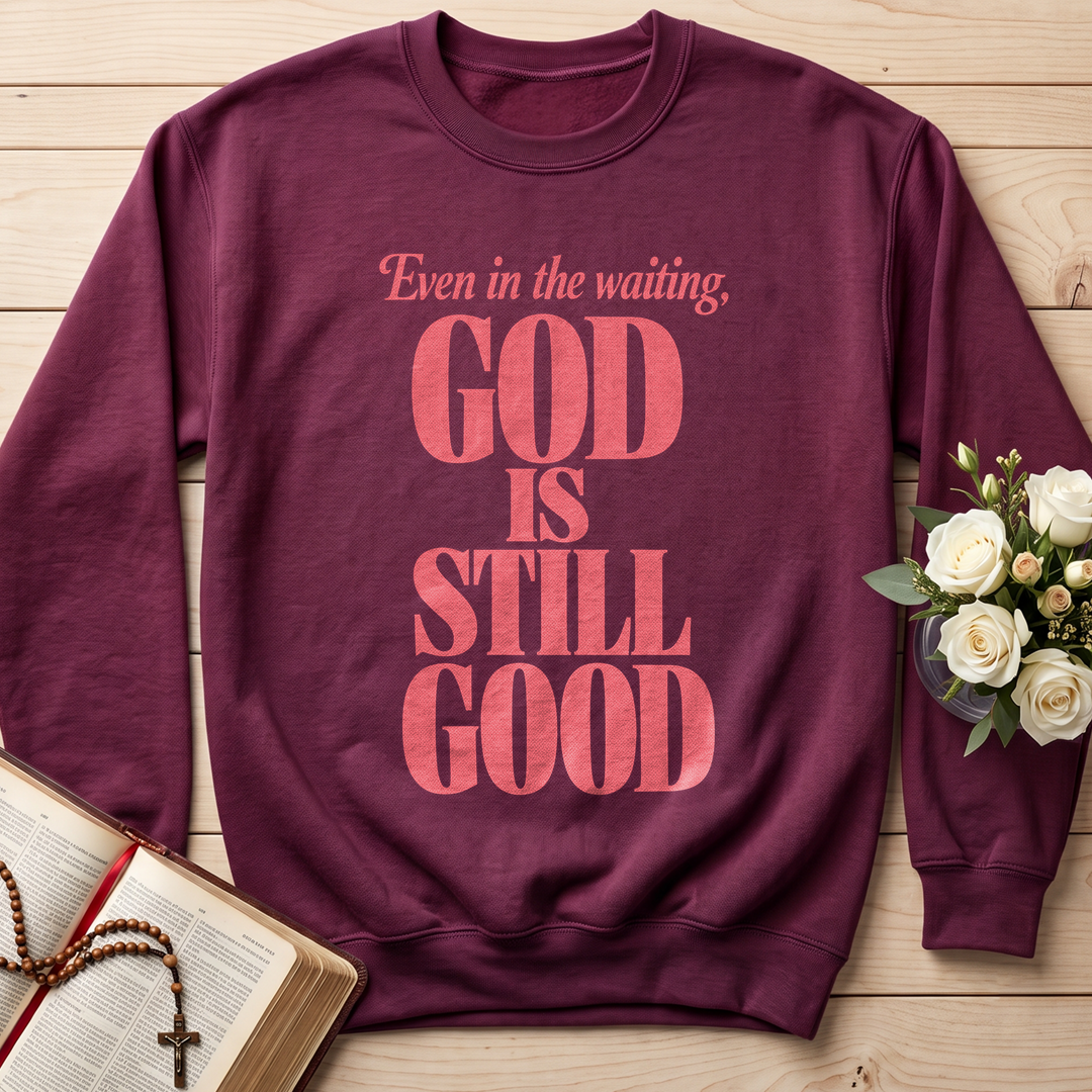 Even In The Waiting God Is Still Good