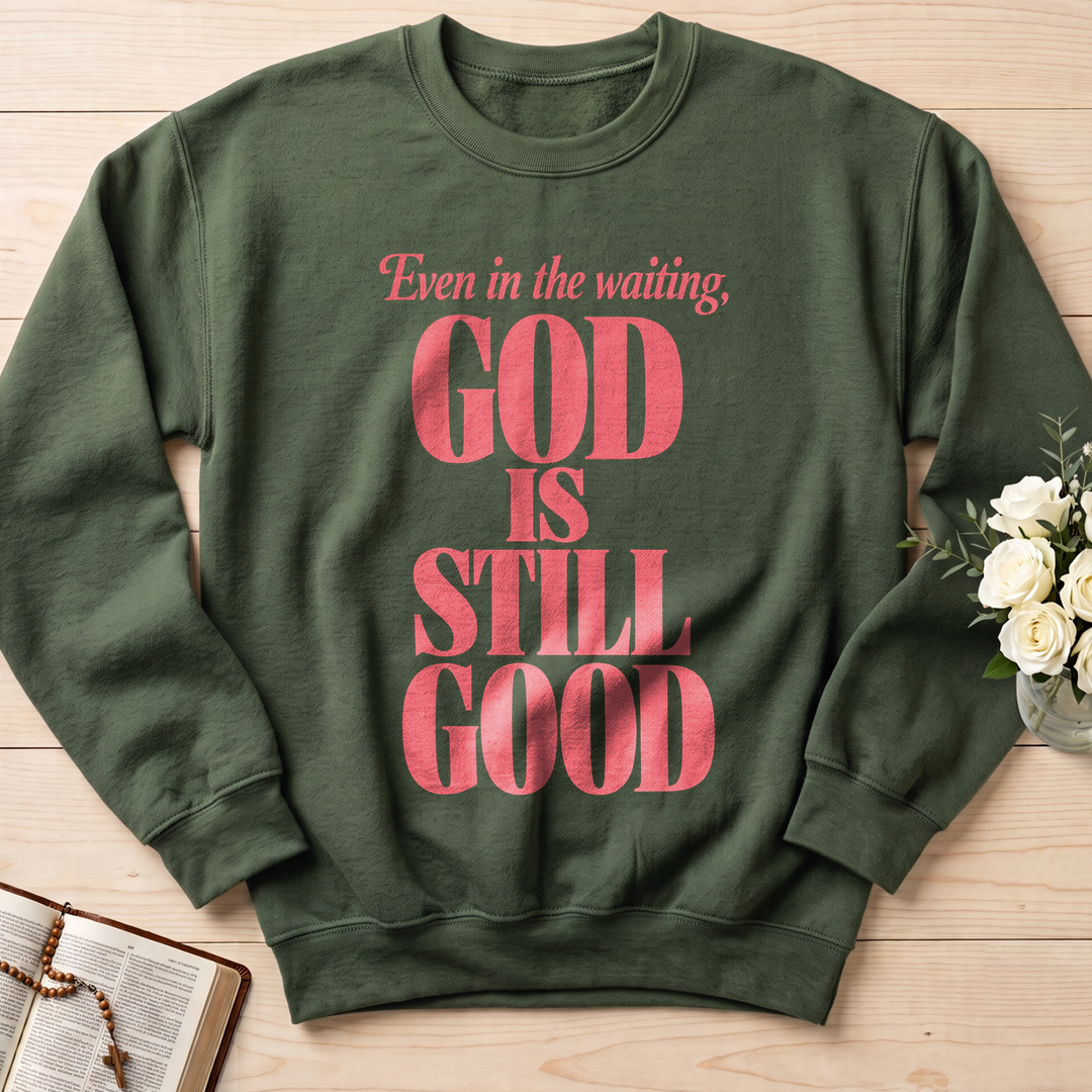 Even In The Waiting God Is Still Good
