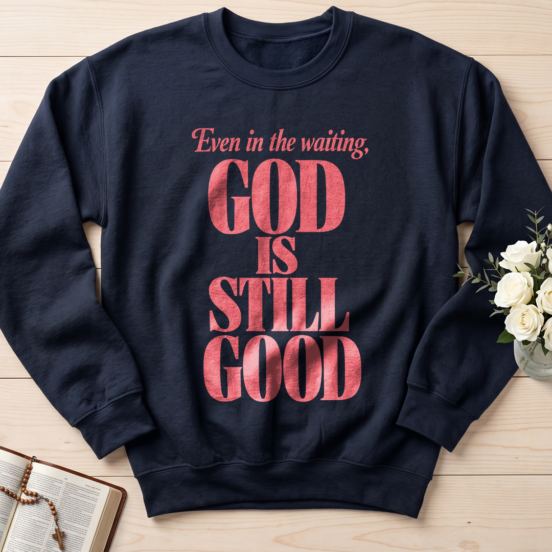 Even In The Waiting God Is Still Good