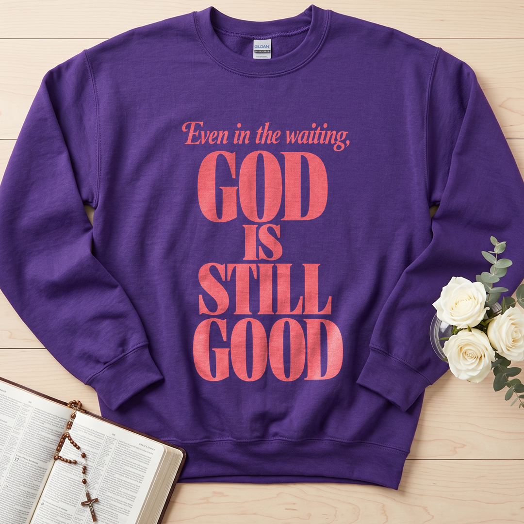 Even In The Waiting God Is Still Good
